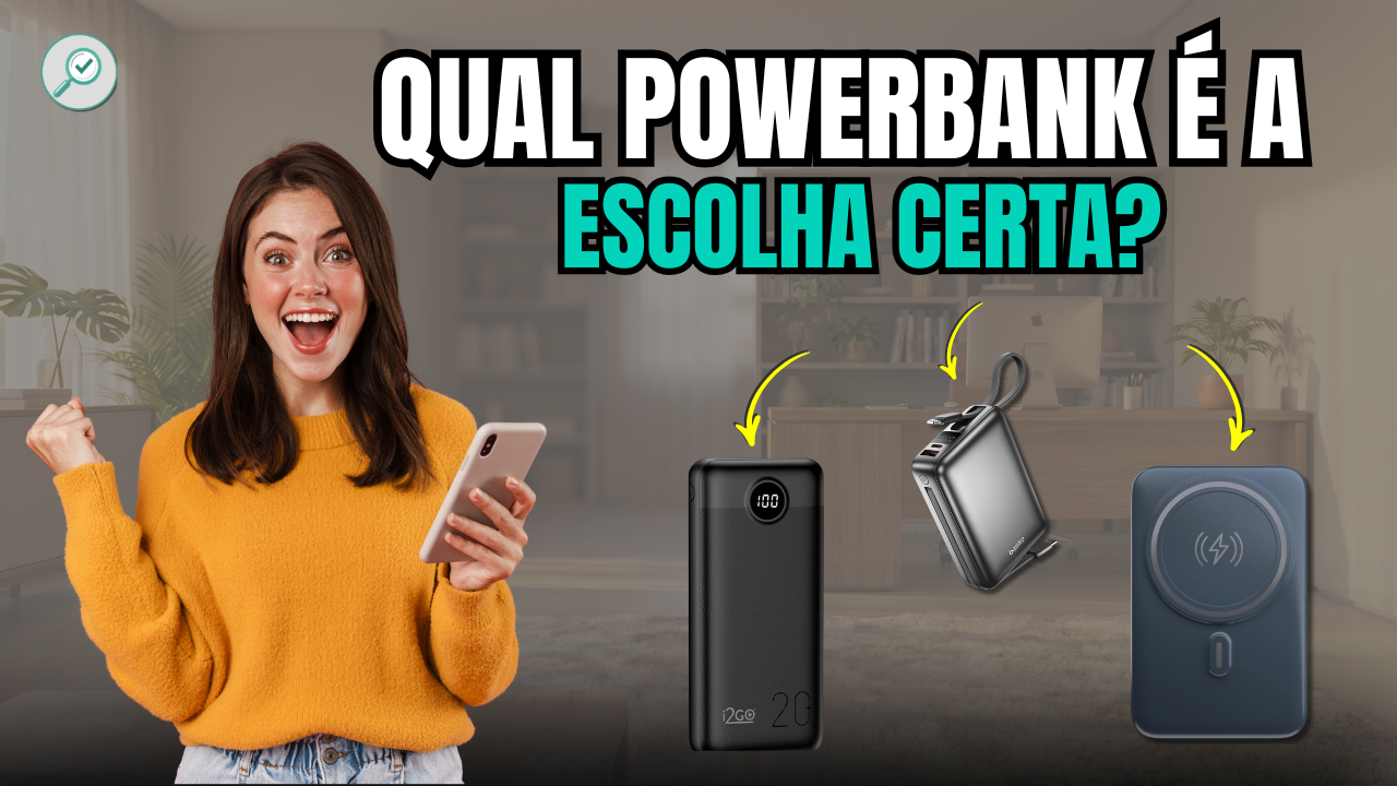 Qual Powerbank faz sentido para sua necessidade?