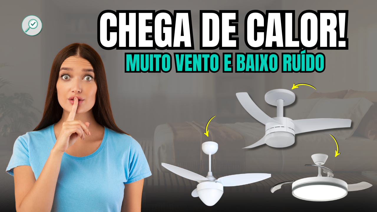 Qual o melhor ventilador de teto? 5 opções para refrescar seu ambiente!