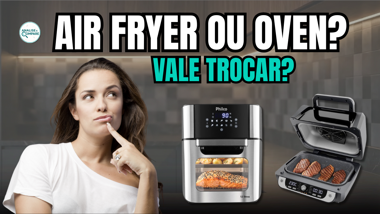 Air Fryer Oven 12L vale a pena? 5 modelos para comparar